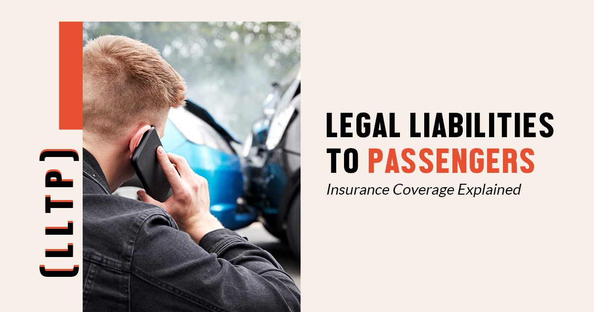 Legal Liabilities To Passengers (LLTP) Insurance Coverage Explained