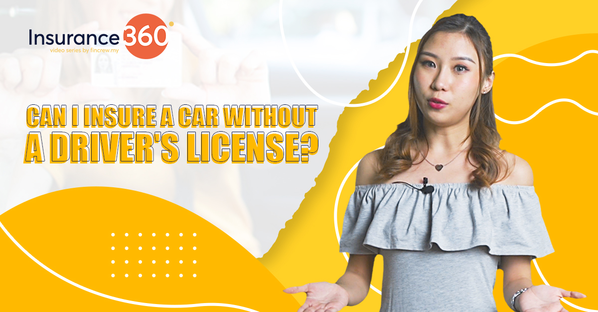 Insurance360 Can I Insure A Car Without Drivers License