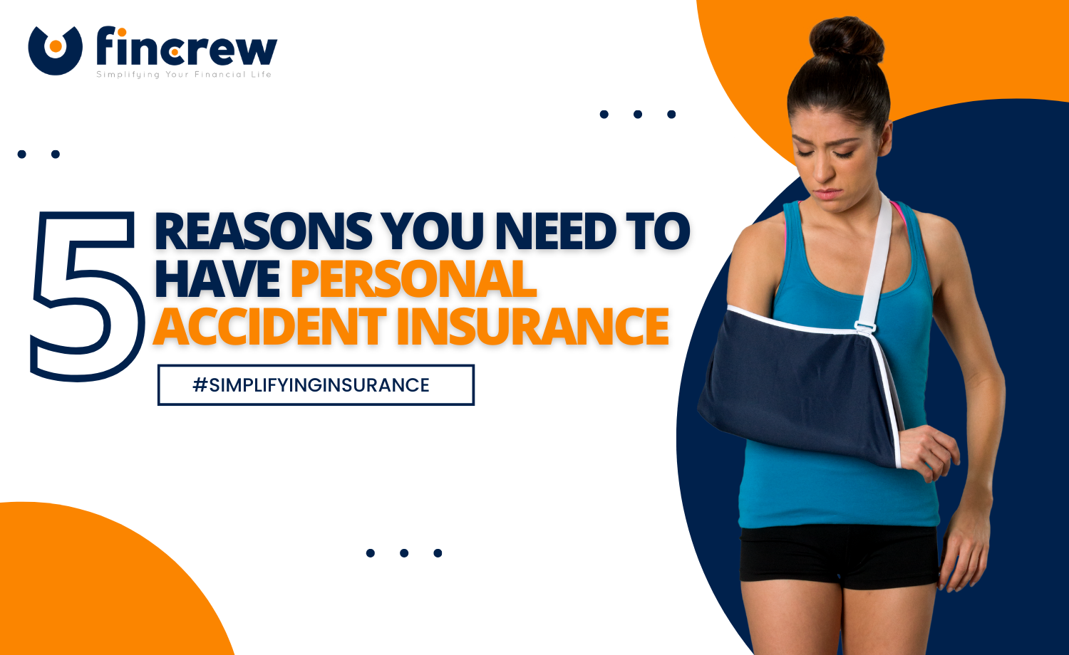 5 Reasons You Need To Have Personal Accident Insurance