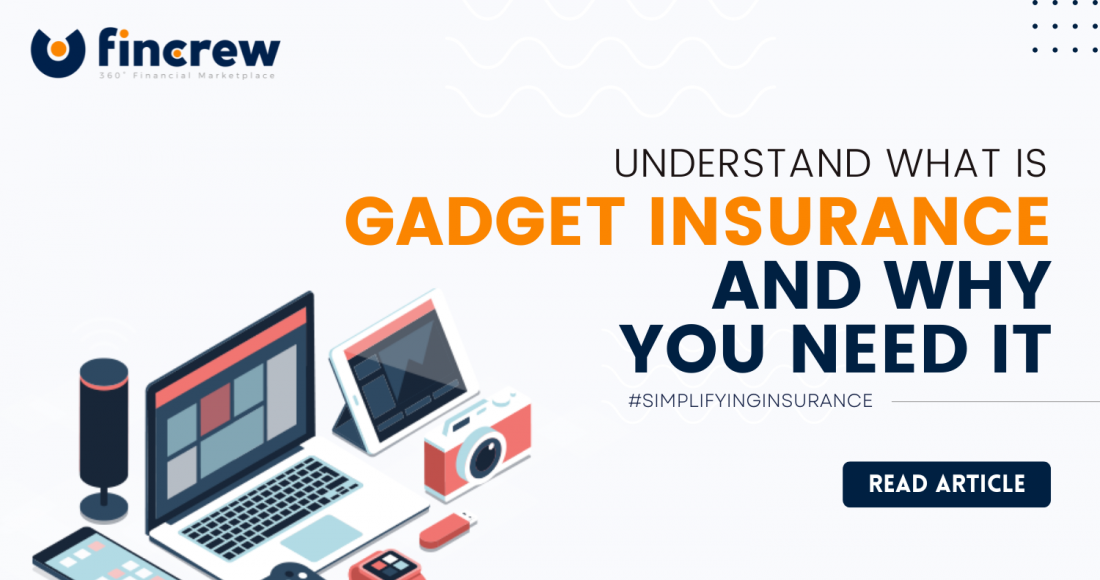 Understand Gadget Insurance And Why Would You Need One Blog Featured Image