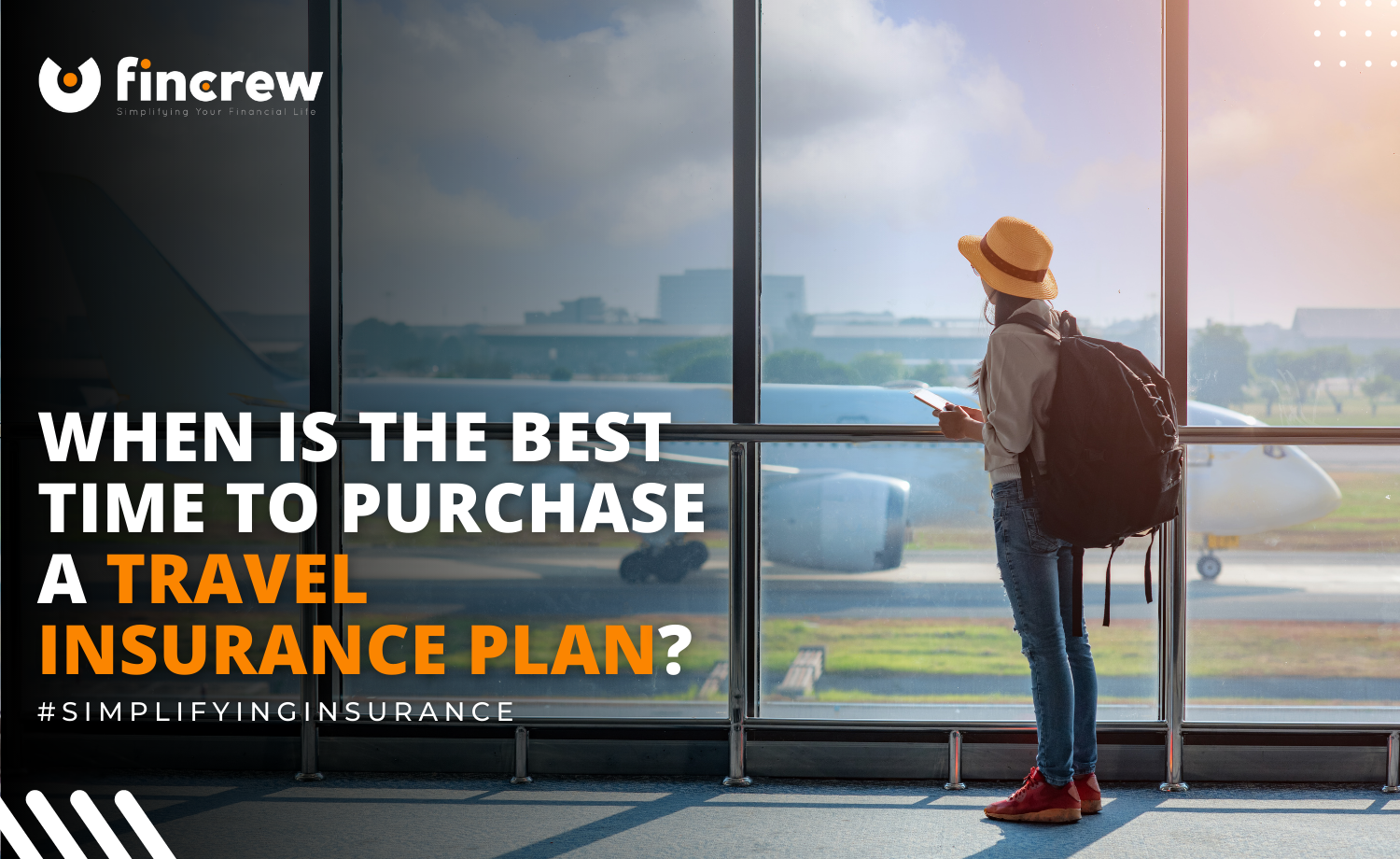 When Is The Best Time To Purchase A Travel Insurance Plan?