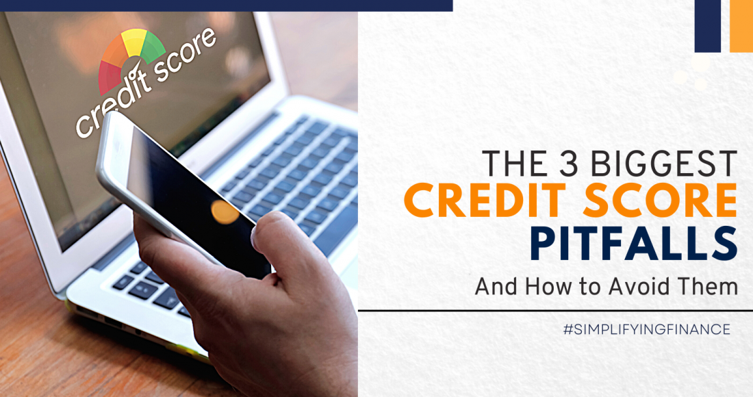 3 Biggest Credit Score Pitfalls And How to Avoid Them Blog Featured Image