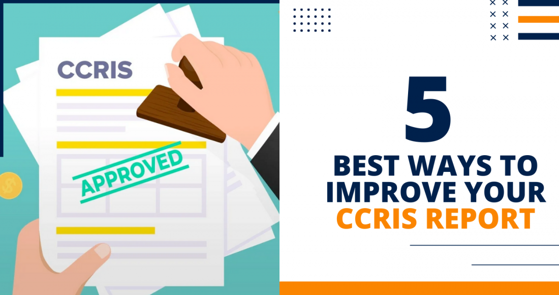 Five Best Ways To Improve Your CCRIS Report Blog Featured Image