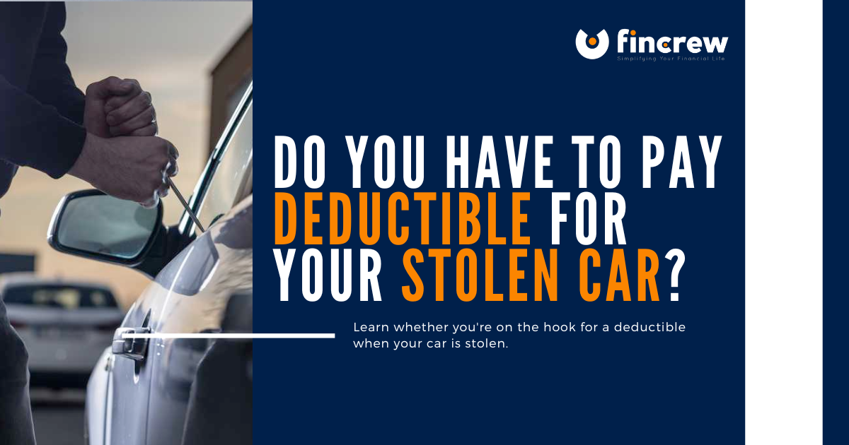 Do You Have To Pay Deductible For Your Stolen Car?