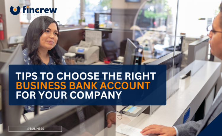 Tips To Choose The Right Business Bank Account For Your Company