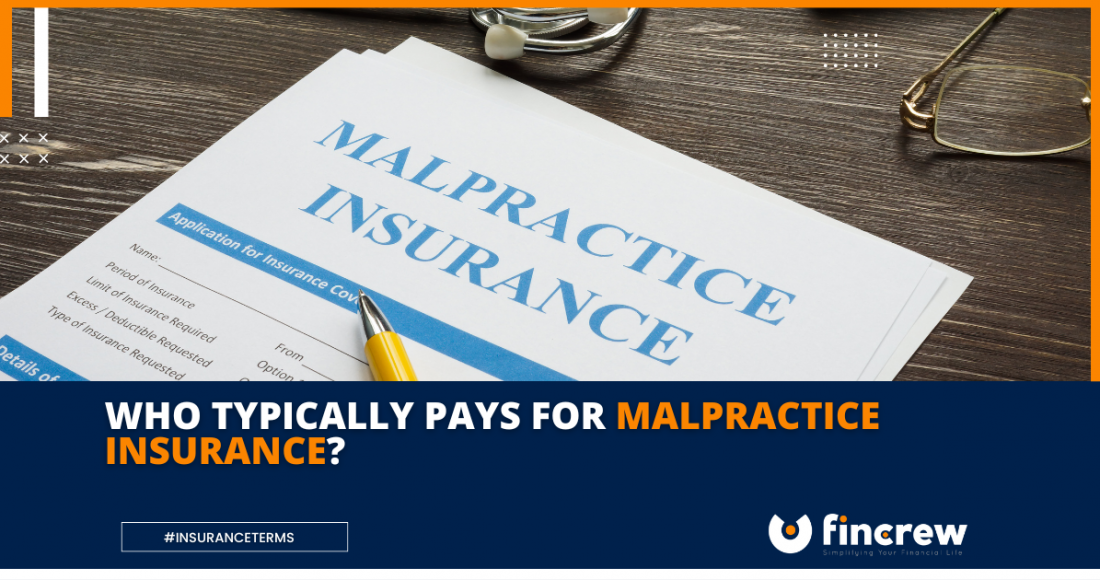 Who Typically Pays for Malpractice Insurance