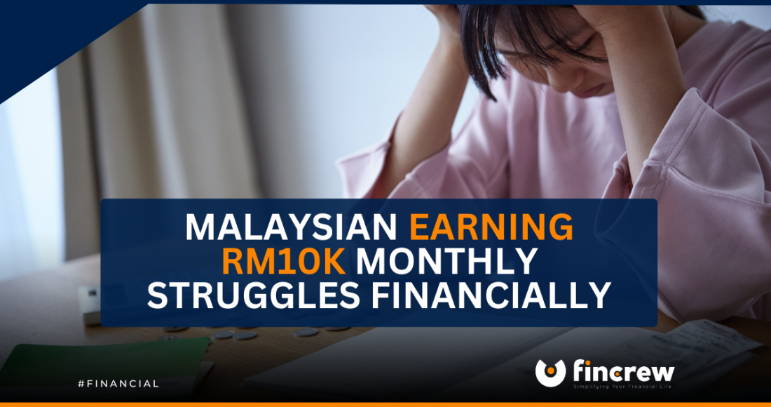 Malaysian Earning RM10K Monthly Struggles Financially
